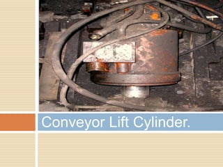 Conveyor Lift Cylinder.
 