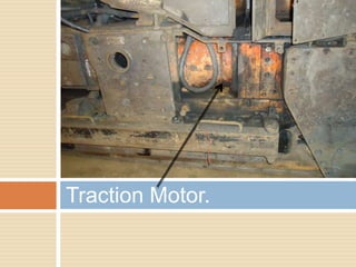 Traction Motor.
 