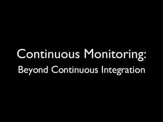 Continuous Monitoring: ,[object Object]
