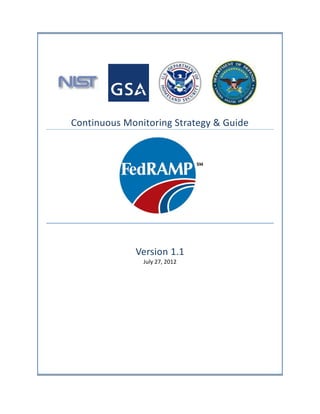 Continuous Monitoring Strategy & Guide




             Version 1.1
               July 27, 2012
 