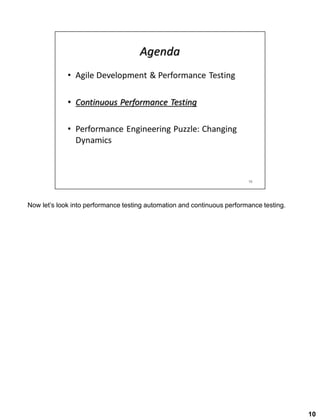 Now let’s look into performance testing automation and continuous performance testing.
10
 
