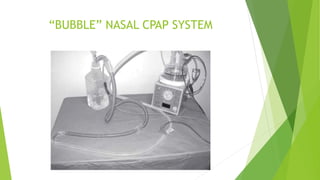 “BUBBLE” NASAL CPAP SYSTEM
 
