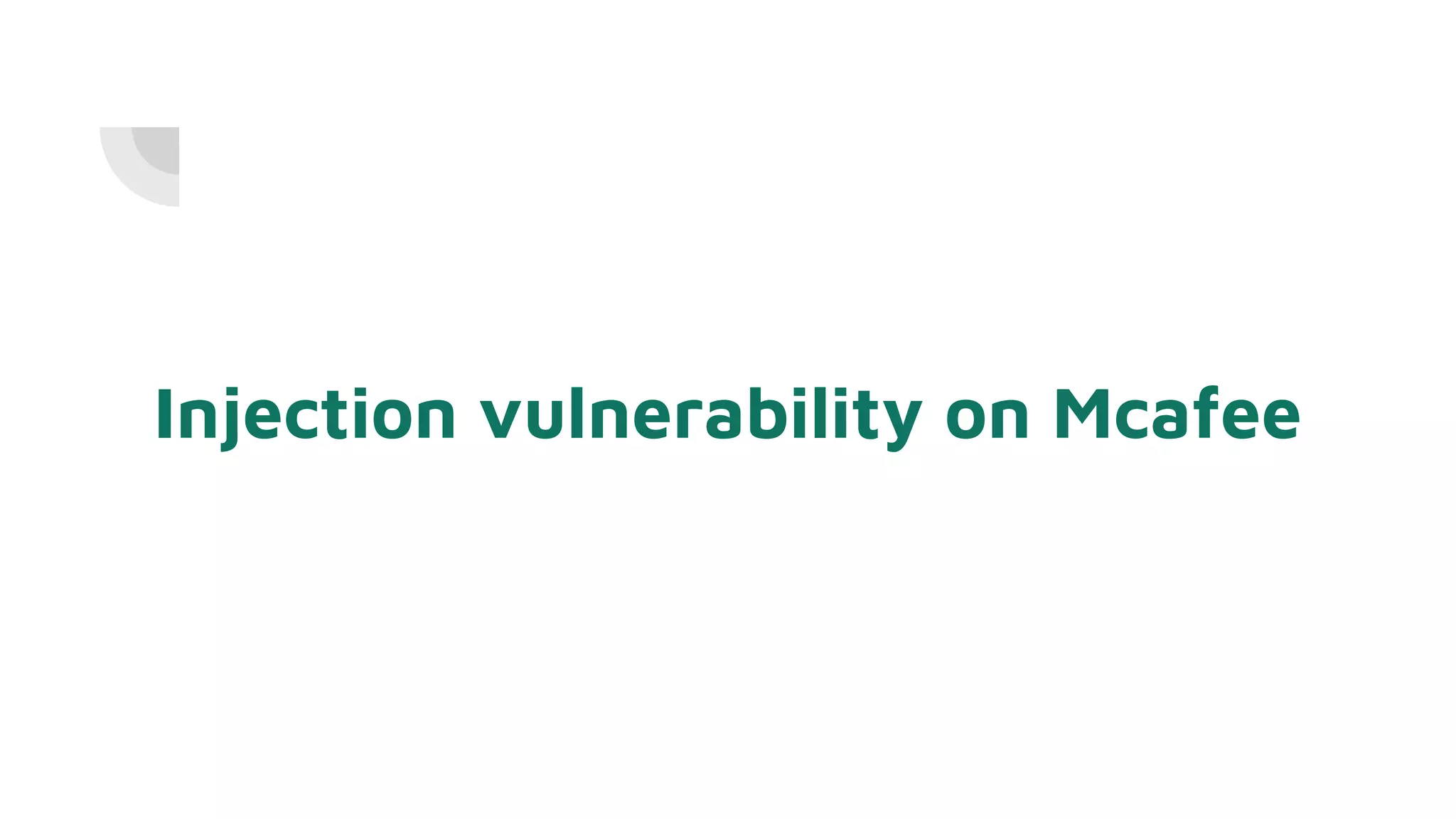 Injection vulnerability on Mcafee
 