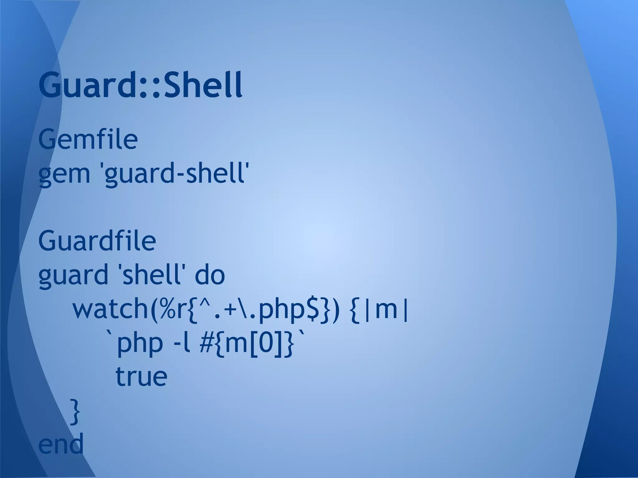 Guard::Shell
Gemfile
gem 'guard-shell'
Guardfile
guard 'shell' do
watch(%r{^.+.php$}) {|m|
`php -l #{m[0]}`
true
}
end

 