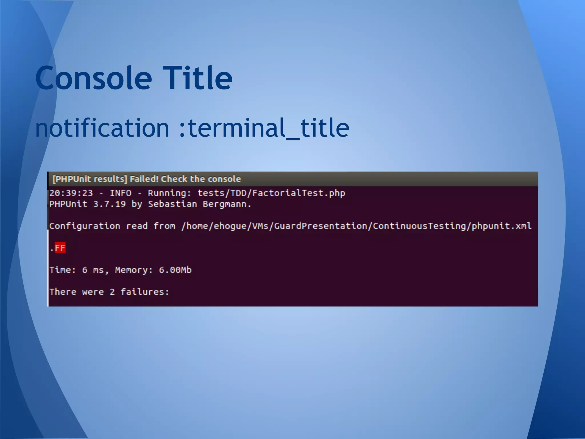 Console Title
notification :terminal_title

 