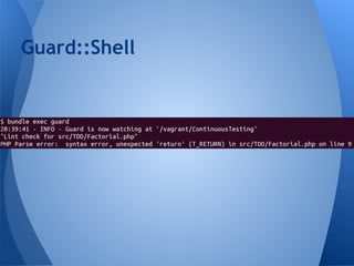 Guard::Shell

 