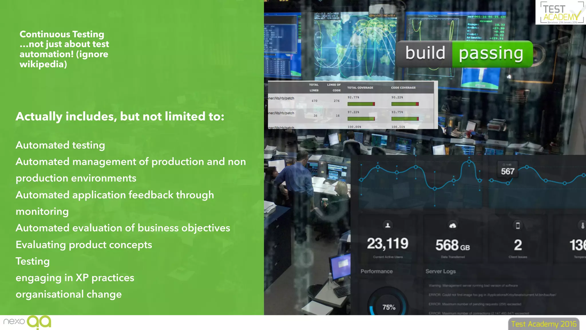 Continuous Testing
…not just about test
automation! (ignore
wikipedia)
Actually includes, but not limited to:
Automated testing
Automated management of production and non
production environments
Automated application feedback through
monitoring
Automated evaluation of business objectives
Evaluating product concepts
Testing
engaging in XP practices
organisational change
 