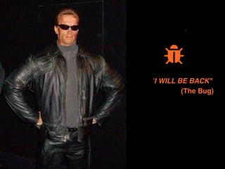 12
"I WILL BE BACK"
(The Bug)
)
 
