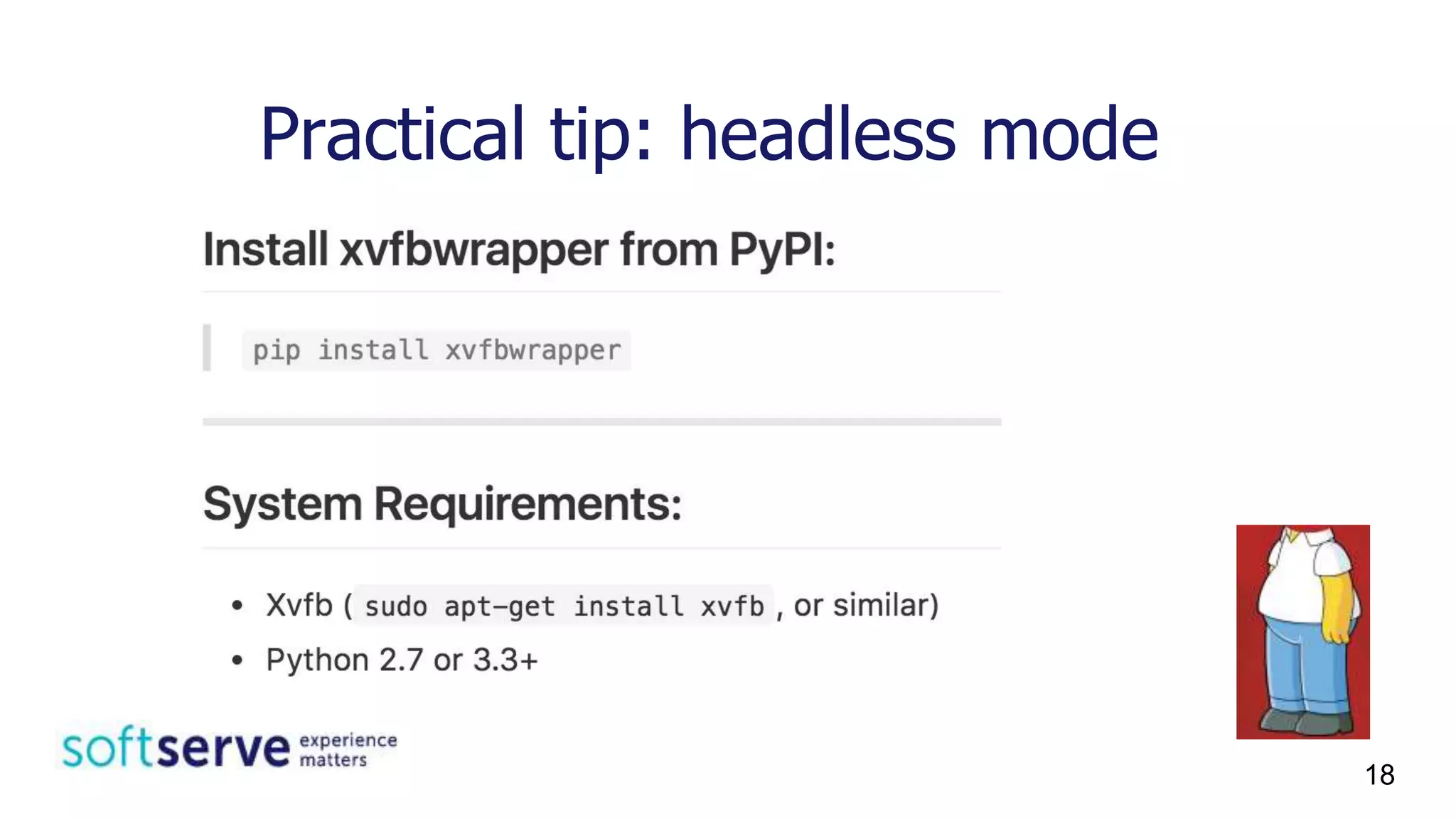 Practical tip: headless mode
18
 