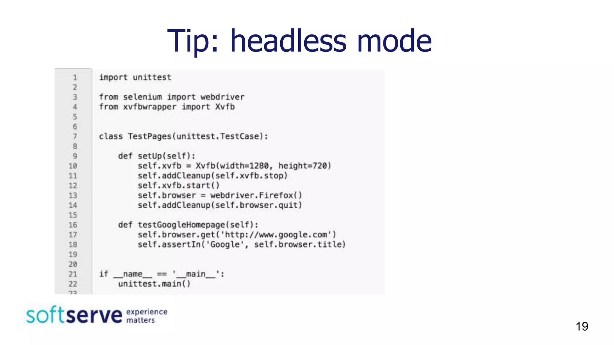 Tip: headless mode
19
 