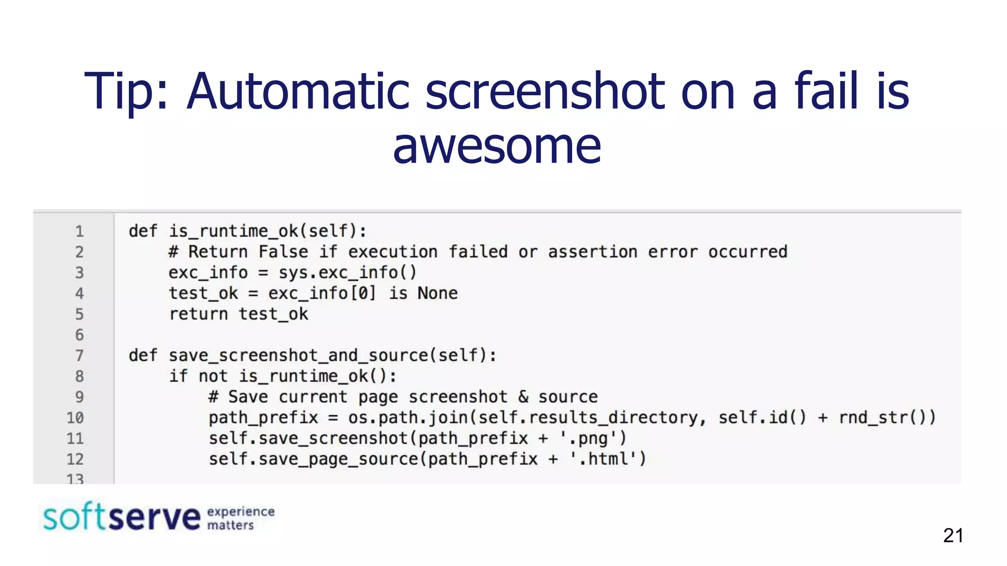 Tip: Automatic screenshot on a fail is
awesome
21
 