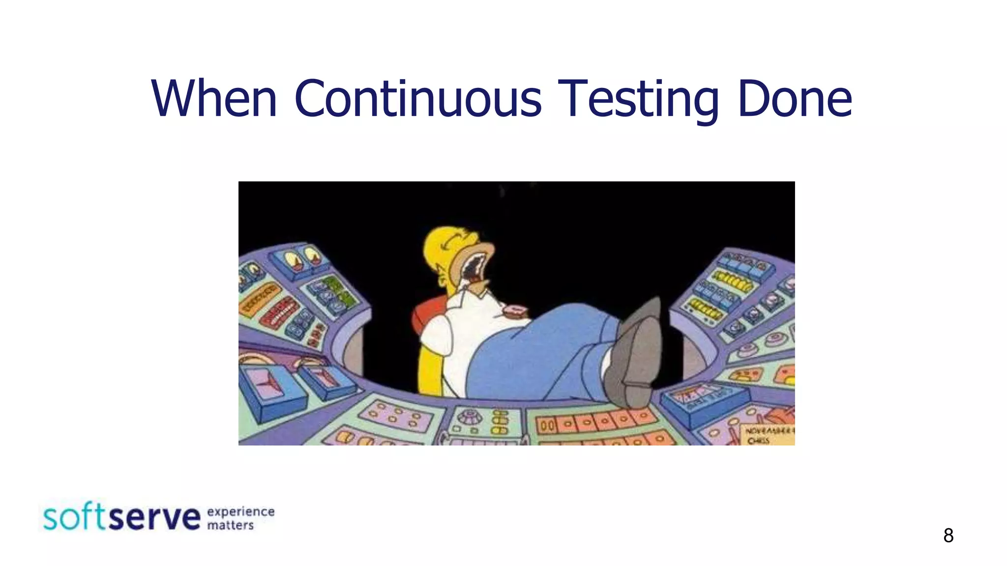 When Continuous Testing Done
8
 