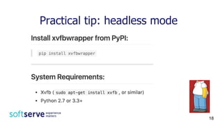 Practical tip: headless mode
18
 