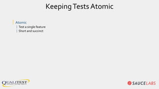 KeepingTests Atomic
| Atomic
| Test a single feature
| Short and succinct
 