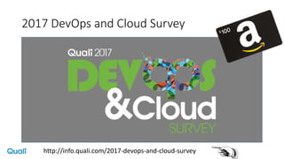 2017 DevOps and Cloud Survey
http://info.quali.com/2017-devops-and-cloud-survey
 