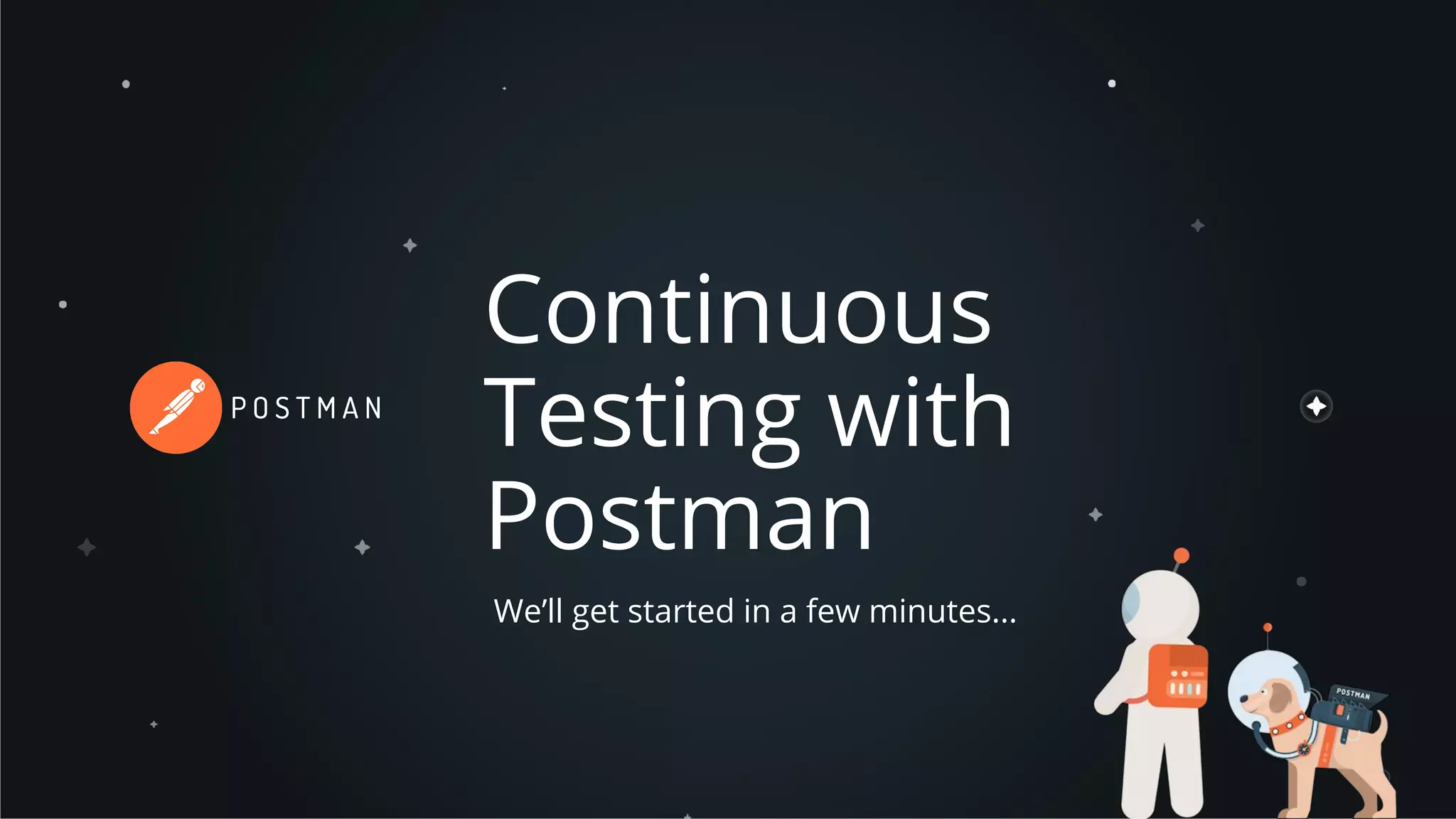 Postman Webinar: “Continuous Testing with Postman” | PPT
