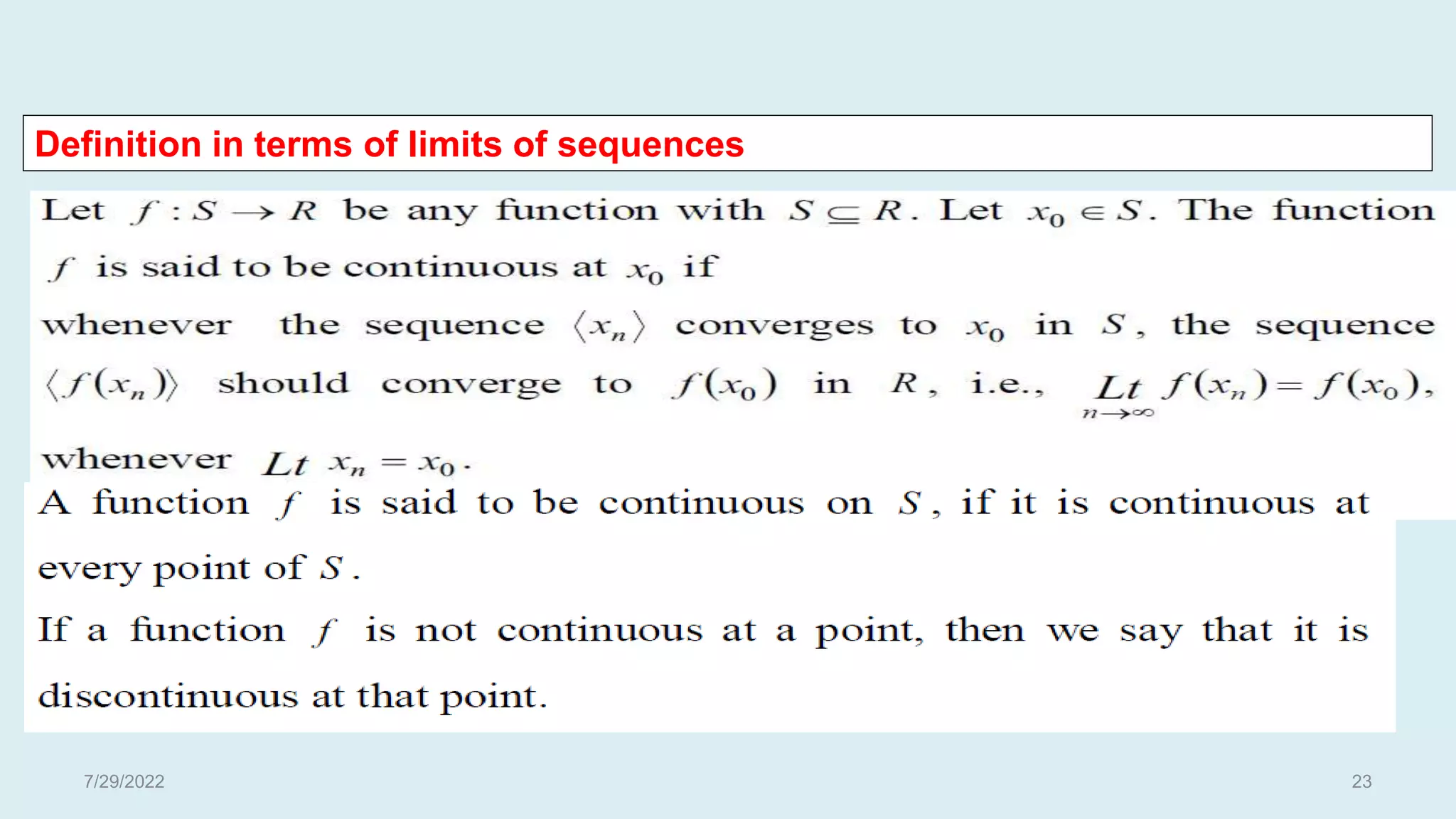 Definition in terms of limits of sequences
7/29/2022 23
 