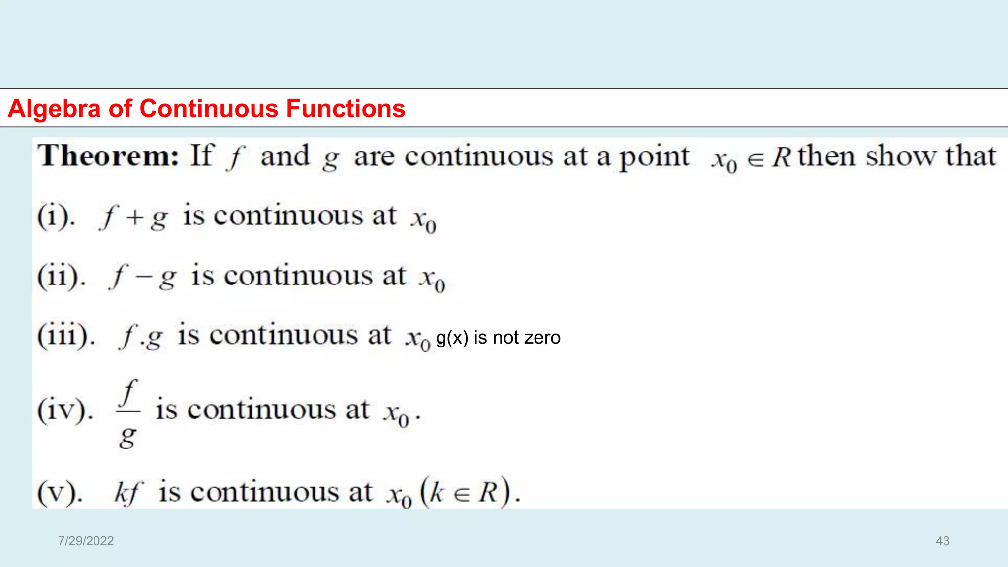 Algebra of Continuous Functions
g(x) is not zero
7/29/2022 43
 