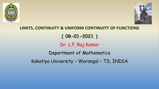 BASIC
CONCEPTS Dr. L.P. Raj Kumar
Department of Mathematics
Kakatiya University – Warangal – TS, INDIA
7/29/2022 1
 