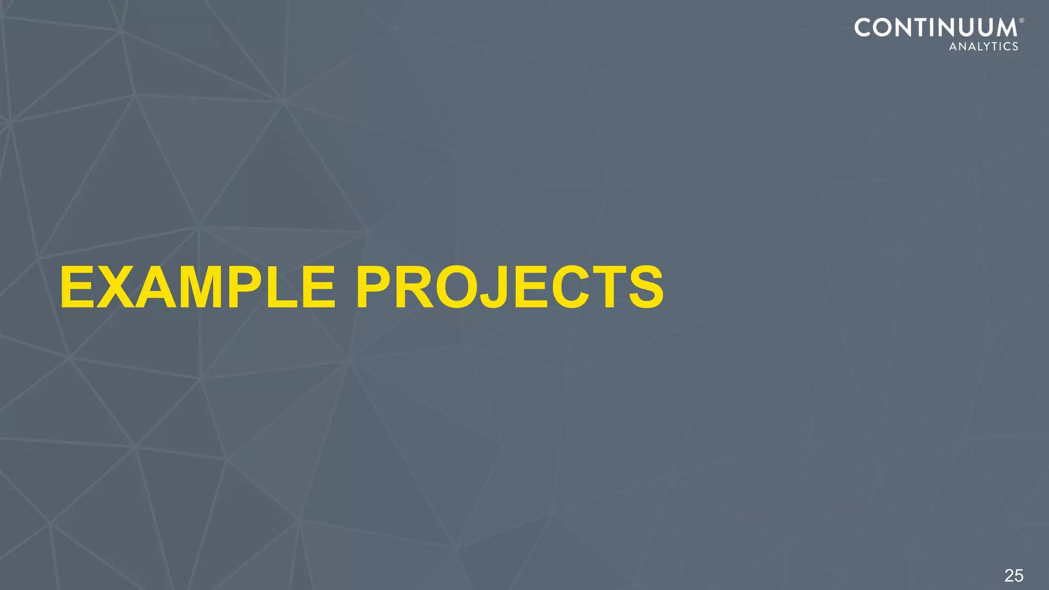 EXAMPLE PROJECTS
25
 