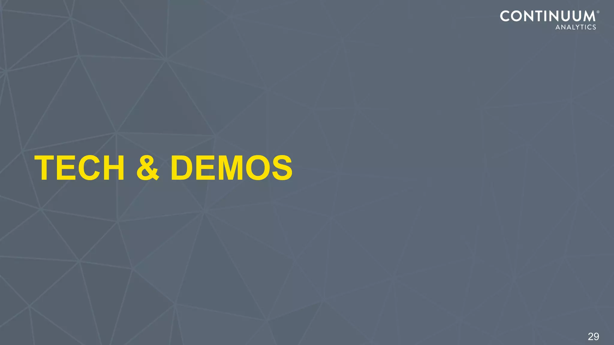 TECH & DEMOS
29
 