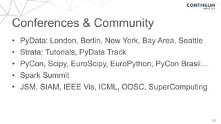 Conferences & Community
19
• PyData: London, Berlin, New York, Bay Area, Seattle
• Strata: Tutorials, PyData Track
• PyCon, Scipy, EuroScipy, EuroPython, PyCon Brasil...
• Spark Summit
• JSM, SIAM, IEEE Vis, ICML, ODSC, SuperComputing
 