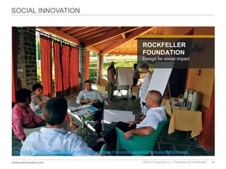 SOCIAL INNOVATION ROCKFELLER FOUNDATION Design for social impact http://continuuminnovation.com/Work/Portfolio/Rockefeller-Foundation.aspx#/sort/industry/filter/24/single 