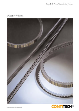 CONTI® V-belts
ContiTech Power Transmission Systems
ContiTech Division of Continental AG
 