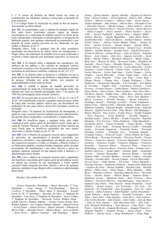 § 1º O ensino da História do Brasil levará em conta as
contribuições das diferentes culturas e etnias para a formação do
povo brasileiro.
§ 2º O Colégio Pedro II, localizado na cidade do Rio de Janeiro,
será mantido na órbita federal.
Art. 243. As propriedades rurais e urbanas de qualquer região do
País onde forem localizadas culturas ilegais de plantas
psicotrópicas ou a exploração de trabalho escravo na forma da lei
serão expropriadas e destinadas à reforma agrária e a programas de
habitação popular, sem qualquer indenização ao proprietário e sem
prejuízo de outras sanções previstas em lei, observado, no que
couber, o disposto no art. 5º.
Parágrafo único. Todo e qualquer bem de valor econômico
apreendido em decorrência do tráfico ilícito de entorpecentes e
drogas afins e da exploração de trabalho escravo será confiscado e
reverterá a fundo especial com destinação específica, na forma da
lei.
Art. 244. A lei disporá sobre a adaptação dos logradouros, dos
edifícios de uso público e dos veículos de transporte coletivo
atualmente existentes a fim de garantir acesso adequado às pessoas
portadoras de deficiência, conforme o disposto no art. 227, § 2º.
Art. 245. A lei disporá sobre as hipóteses e condições em que o
poder público dará assistência aos herdeiros e dependentes carentes
de pessoas vitimadas por crime doloso, sem prejuízo da
responsabilidade civil do autor do ilícito.
Art. 246. É vedada a adoção de medida provisória na
regulamentação de artigo da Constituição cuja redação tenha sido
alterada por meio de emenda promulgada entre 1º de janeiro de
1995 até a promulgação desta emenda, inclusive.
Art. 247. As leis previstas no inciso III do § 1º do art. 41 e no § 7º
do art. 169 estabelecerão critérios e garantias especiais para a perda
do cargo pelo servidor público estável que, em decorrência das
atribuições de seu cargo efetivo, desenvolva atividades exclusivas
de Estado.
Parágrafo único. Na hipótese de insuficiência de desempenho, a
perda do cargo somente ocorrerá mediante processo administrativo
em que lhe sejam assegurados o contraditório e a ampla defesa.
Art. 248. Os benefícios pagos, a qualquer título, pelo órgão
responsável pelo regime geral de previdência social, ainda que à
conta do Tesouro Nacional, e os não sujeitos ao limite máximo de
valor fixado para os benefícios concedidos por esse regime
observarão os limites fixados no art. 37, XI.
Art. 249. Com o objetivo de assegurar recursos para o pagamento
de proventos de aposentadoria e pensões concedidas aos
respectivos servidores e seus dependentes, em adição aos recursos
dos respectivos tesouros, a União, os Estados, o Distrito Federal e
os Municípios poderão constituir fundos integrados pelos recursos
provenientes de contribuições e por bens, direitos e ativos de
qualquer natureza, mediante lei que disporá sobre a natureza e a
administração desses fundos.
Art. 250. Com o objetivo de assegurar recursos para o pagamento
dos benefícios concedidos pelo regime geral de previdência social,
em adição aos recursos de sua arrecadação, a União poderá
constituir fundo integrado por bens, direitos e ativos de qualquer
natureza, mediante lei que disporá sobre a natureza e administração
desse fundo.
Brasília, 5 de outubro de 1988.
Ulysses Guimarães, Presidente – Mauro Benevides, 1º Vice-
Presidente – Jorge Arbage, 2º Vice-Presidente – Marcelo
Cordeiro, 1º Secretário – Mário Maia, 2º Secretário – Arnaldo
Faria de Sá, 3º Secretário – Benedita da Silva, 1º Suplente de
Secretário – Luiz Soyer, 2º Suplente de Secretário – Sotero Cunha,
3º Suplente de Secretário – Bernardo Cabral, Relator Geral –
Adolfo Oliveira, Relator Adjunto – Antônio Carlos Konder Reis,
Relator Adjunto – José Fogaça, Relator Adjunto – Abigail Feitosa
– Acival Gomes – Adauto Pereira – Ademir Andrade – Adhemar de
Barros Filho – Adroaldo Streck – Adylson Motta – Aécio de Borba
– Aécio Neves – Affonso Camargo – Afif Domingos – Afonso
Arinos – Afonso Sancho – Agassiz Almeida – Agripino de Oliveira
Lima – Airton Cordeiro – Airton Sandoval – Alarico Abib – Albano
Franco – Albérico Cordeiro – Albérico Filho – Alceni Guerra –
Alcides Saldanha – Aldo Arantes – Alércio Dias – Alexandre Costa
– Alexandre Puzyna – Alfredo Campos – Almir Gabriel – Aloisio
Vasconcelos – Aloysio Chaves – Aloysio Teixeira – Aluizio Bezerra
– Aluízio Campos – Álvaro Antônio – Álvaro Pacheco – Álvaro
Valle – Alysson Paulinelli – Amaral Netto – Amaury Müller –
Amilcar Moreira – Ângelo Magalhães – Anna Maria Rattes –
Annibal Barcellos – Antero de Barros – Antônio Câmara – Antônio
Carlos Franco – Antonio Carlos Mendes Thame – Antônio de
Jesus – Antonio Ferreira – Antonio Gaspar – Antonio Mariz –
Antonio Perosa – Antônio Salim Curiati – Antonio Ueno – Arnaldo
Martins – Arnaldo Moraes – Arnaldo Prieto – Arnold Fioravante –
Arolde de Oliveira – Artenir Werner – Artur da Távola – Asdrubal
Bentes – Assis Canuto – Átila Lira – Augusto Carvalho – Áureo
Mello – Basílio Villani – Benedicto Monteiro – Benito Gama –
Beth Azize – Bezerra de Melo – Bocayuva Cunha – Bonifácio de
Andrada – Bosco França – Brandão Monteiro – Caio Pompeu –
Carlos Alberto – Carlos Alberto Caó – Carlos Benevides – Carlos
Cardinal – Carlos Chiarelli – Carlos Cotta – Carlos De´Carli –
Carlos Mosconi – Carlos Sant´Anna – Carlos Vinagre – Carlos
Virgílio – Carrel Benevides – Cássio Cunha Lima – Célio de
Castro – Celso Dourado – César Cals Neto – César Maia –
Chagas Duarte – Chagas Neto – Chagas Rodrigues – Chico
Humberto – Christóvam Chiaradia – Cid Carvalho – Cid Sabóia
de Carvalho – Cláudio Ávila – Cleonâncio Fonseca – Costa
Ferreira – Cristina Tavares – Cunha Bueno – Dálton Canabrava –
Darcy Deitos – Darcy Pozza – Daso Coimbra – Davi Alves Silva –
Del Bosco Amaral – Delfim Netto – Délio Braz – Denisar Arneiro
– Dionisio Dal Prá – Dionísio Hage – Dirce Tutu Quadros –
Dirceu Carneiro – Divaldo Suruagy – Djenal Gonçalves –
Domingos Juvenil – Domingos Leonelli – Doreto Campanari –
Edésio Frias – Edison Lobão – Edivaldo Motta – Edme Tavares –
Edmilson Valentim – Eduardo Bonfim – Eduardo Jorge – Eduardo
Moreira – Egídio Ferreira Lima – Elias Murad – Eliel Rodrigues –
Eliézer Moreira – Enoc Vieira – Eraldo Tinoco – Eraldo Trindade
– Erico Pegoraro – Ervin Bonkoski – Etevaldo Nogueira –
Euclides Scalco – Eunice Michiles – Evaldo Gonçalves – Expedito
Machado – Ézio Ferreira – Fábio Feldmann – Fábio Raunheitti –
Farabulini Júnior – Fausto Fernandes – Fausto Rocha – Felipe
Mendes – Feres Nader – Fernando Bezerra Coelho – Fernando
Cunha – Fernando Gasparian – Fernando Gomes – Fernando
Henrique Cardoso – Fernando Lyra – Fernando Santana –
Fernando Velasco – Firmo de Castro – Flavio Palmier da Veiga –
Flávio Rocha – Florestan Fernandes – Floriceno Paixão – França
Teixeira – Francisco Amaral – Francisco Benjamim – Francisco
Carneiro – Francisco Coelho – Francisco Diógenes – Francisco
Dornelles – Francisco Küster – Francisco Pinto – Francisco
Rollemberg – Francisco Rossi – Francisco Sales – Furtado Leite –
Gabriel Guerreiro – Gandi Jamil – Gastone Righi – Genebaldo
Correia – Genésio Bernardino – Geovani Borges – Geraldo
Alckmin Filho – Geraldo Bulhões – Geraldo Campos – Geraldo
Fleming – Geraldo Melo – Gerson Camata – Gerson Marcondes –
Gerson Peres – Gidel Dantas – Gil César – Gilson Machado –
Gonzaga Patriota – Guilherme Palmeira – Gumercindo Milhomem
– Gustavo de Faria – Harlan Gadelha – Haroldo Lima – Haroldo
Sabóia – Hélio Costa – Hélio Duque – Hélio Manhães – Hélio
Rosas – Henrique Córdova – Henrique Eduardo Alves – Heráclito
Fortes – Hermes Zaneti – Hilário Braun – Homero Santos –
Humberto Lucena – Humberto Souto – Iberê Ferreira – Ibsen
Pinheiro – Inocêncio Oliveira – Irajá Rodrigues – Iram Saraiva –
Irapuan Costa Júnior – Irma Passoni – Ismael Wanderley – Israel
Pinheiro – Itamar Franco – Ivo Cersósimo – Ivo Lech – Ivo
Mainardi – Ivo Vanderlinde – Jacy Scanagatta – Jairo Azi – Jairo
Carneiro – Jalles Fontoura – Jamil Haddad – Jarbas Passarinho –
Jayme Paliarin – Jayme Santana – Jesualdo Cavalcanti – Jesus
Tajra – Joaci Góes – João Agripino – João Alves – João Calmon –
João Carlos Bacelar – João Castelo – João Cunha – João da Mata
– João de Deus Antunes – João Herrmann Neto – João Lobo –
João Machado Rollemberg – João Menezes – João Natal – João
Paulo – João Rezek – Joaquim Bevilácqua – Joaquim Francisco –
Joaquim Hayckel – Joaquim Sucena – Jofran Frejat – Jonas
Pinheiro – Jonival Lucas – Jorge Bornhausen – Jorge Hage –
48
 