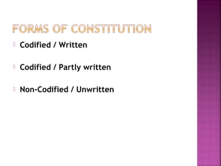  Codified / Written
 Codified / Partly written
 Non-Codified / Unwritten
 