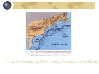 • http://oceanexplorer.noaa.gov/okeanos/exploratio
 