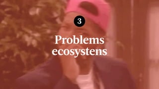 3
Problems
ecosystens
 