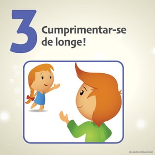 Cumprimentar-se
de longe!3
@saludmentalperinatal
 