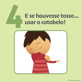 E se houvesse tosse...
usar o cotobelo!4
@saludmentalperinatal
 