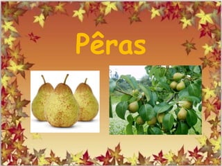 Pêras
 