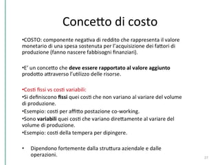 ConcePo	
  di	
  costo	
  
27	
  
 