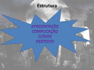 Estrutura
 
