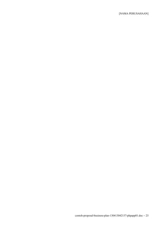 [NAMA PERUSAHAAN]




contoh-proposal-business-plan-130413042137-phpapp01.doc − 23
 