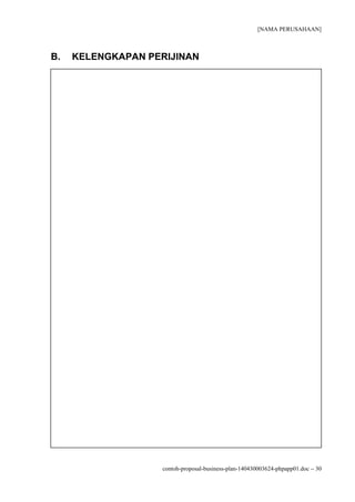 [NAMA PERUSAHAAN]
B. KELENGKAPAN PERIJINAN
contoh-proposal-business-plan-140430003624-phpapp01.doc − 30
 