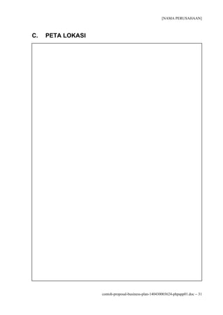 [NAMA PERUSAHAAN]
C. PETA LOKASI
contoh-proposal-business-plan-140430003624-phpapp01.doc − 31
 