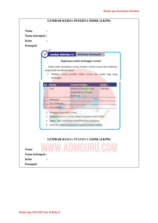 Modul Ajar Kurikulum Merdeka
Modul Ajar IPS SMP Fase D Kelas 8
LEMBAR KERJA PESERTA DIDIK (LKPD)
Nama :
Nama kelompok :
Kelas :
Petunjuk!
LEMBAR KERJA PESERTA DIDIK (LKPD)
Nama :
Nama kelompok :
Kelas :
Petunjuk!
 