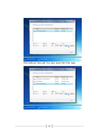 14
Pada Unallocated Space pilih New, isikan ukuran Disk D lalu Apply.
 