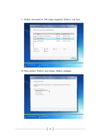 15
9. Hasilnya akan seperti ini. Pilih tempat menginstall Windows. Lalu Next.
10. Maka, installasi Windows akan berjalan. Silahkan menunggu.
 