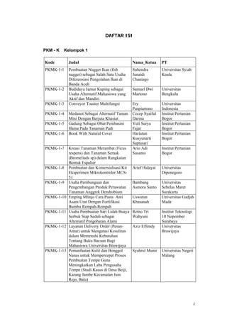 i
DAFTAR ISI
PKM - K Kelompok 1
Kode Judul Nama_Ketua PT
PKMK-1-1 Pembuatan Nugget Ikan (fish
nugget) sebagai Salah Satu U...
