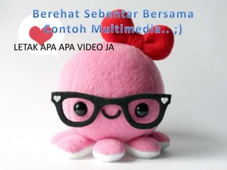 CONTOH MULTIMEDIA PRESENTATION | PPTX