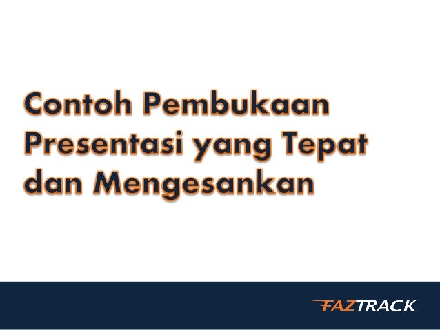 Contoh pembukaan presentasi yang tepat dan mengesankan