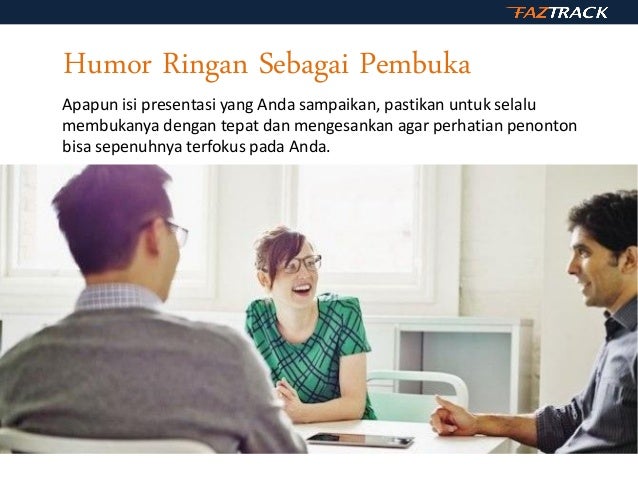 Contoh pembukaan presentasi yang tepat dan mengesankan Contoh pembukaan presentasi yang tepat dan mengesankan