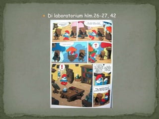  Di laboratorium hlm.26-27, 42
 