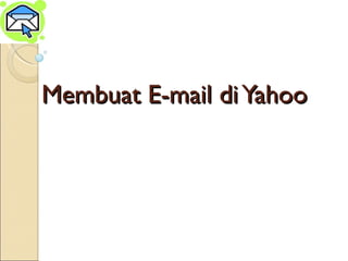 Membuat E-mail di Yahoo 