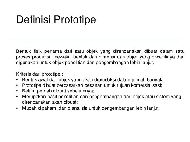 Contoh prototype pada perusahaan sebelum produksi massal Contoh prototype pada perusahaan sebelum produksi massal